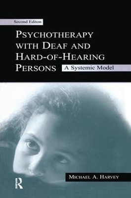 Psychotherapy With Deaf and Hard of Hearing Persons - Michael A. Harvey