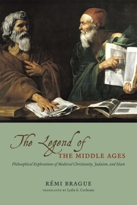 The Legend of the Middle Ages - Remi Brague