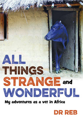 All Things Strange and Wonderful - Dr Reb