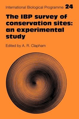 The IBP Survey of Conservation Sites: An Experimental Study - A. R. Clapham