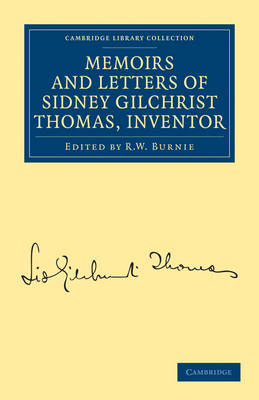 Memoirs and Letters of Sidney Gilchrist Thomas, Inventor - Sidney Gilchrist Thomas