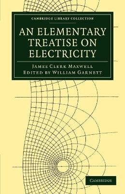 An Elementary Treatise on Electricity - James Clerk Maxwell