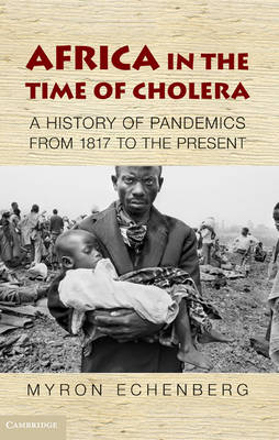 Africa in the Time of Cholera - Myron Echenberg