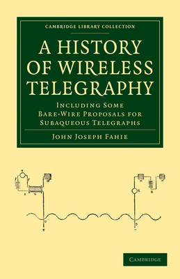 A History of Wireless Telegraphy - John Joseph Fahie