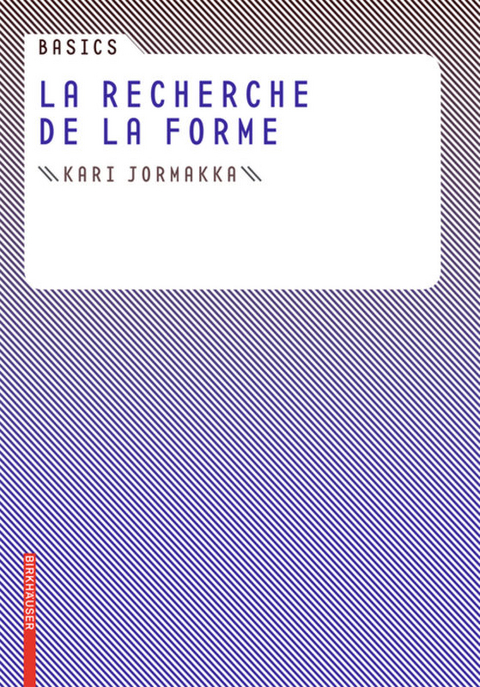 Basics La recherche de la forme - Kari Jormakka