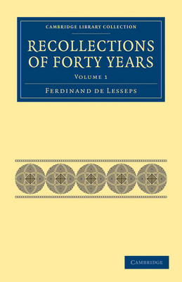 Recollections of Forty Years - Ferdinand De Lesseps