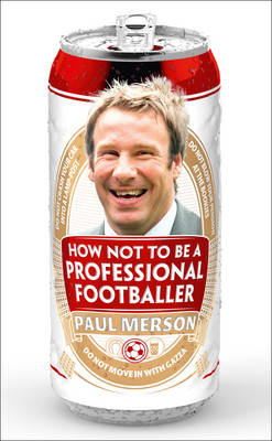 How Not to be a Professional Footballer - Paul Merson