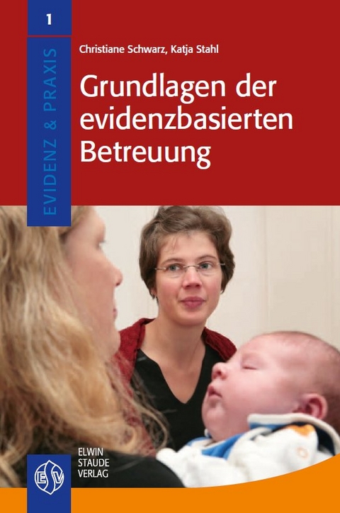 Grundlagen der evidenzbasierten Betreuung - Katja Stahl, Christiane Schwarz