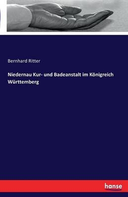 Niedernau Kur- und Badeanstalt im KÃ¶nigreich WÃ¼rttemberg - Bernhard Ritter