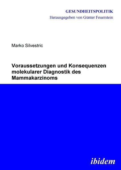 Voraussetzungen und Konsequenzen molekularer Diagnostik des Mammakarzinoms - Marko Silvestric