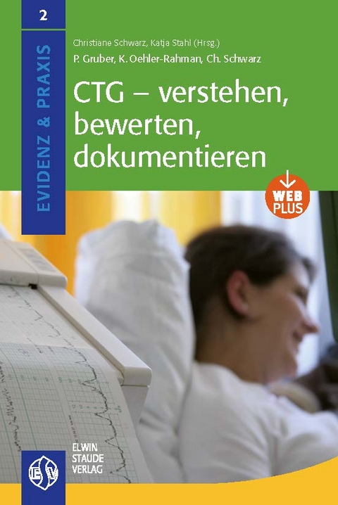 CTG - verstehen, bewerten, dokumentieren - Patricia Gruber, Katrin Oehler-Rahman, Christiane Schwarz