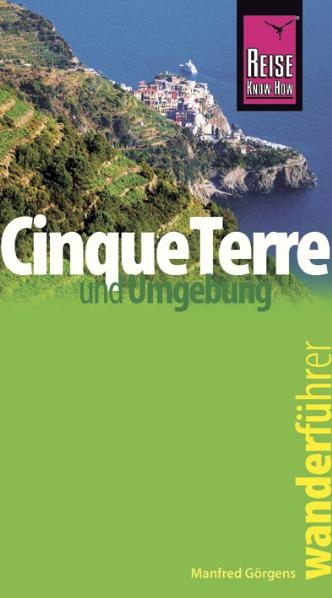 Cinque Terre und Umgebung - Manfred Görgens