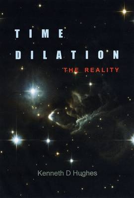 Time Dilation the Reality - K. D. Hughes