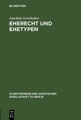 Eherecht und Ehetypen - Joachim Gernhuber