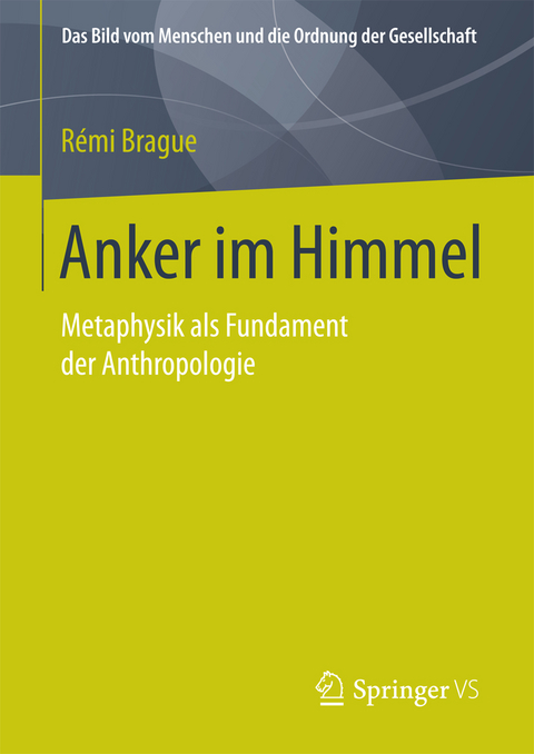 Anker im Himmel - Rémi Brague