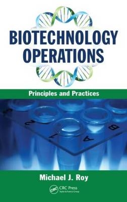 Biotechnology Operations - John M. Centanni, Michael J. Roy