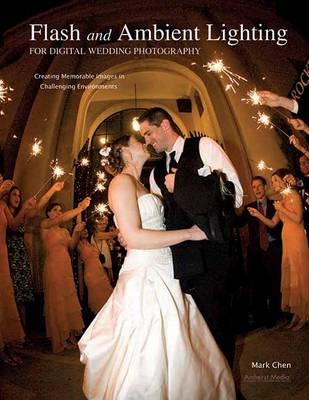 Flash And Ambient Lighting For Digital Wedding Photography - Mark Chen