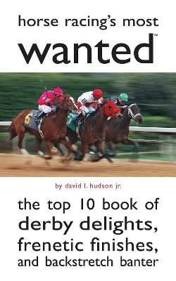 Horse Racing's Most Wanted - David L. Hudson  Jr.