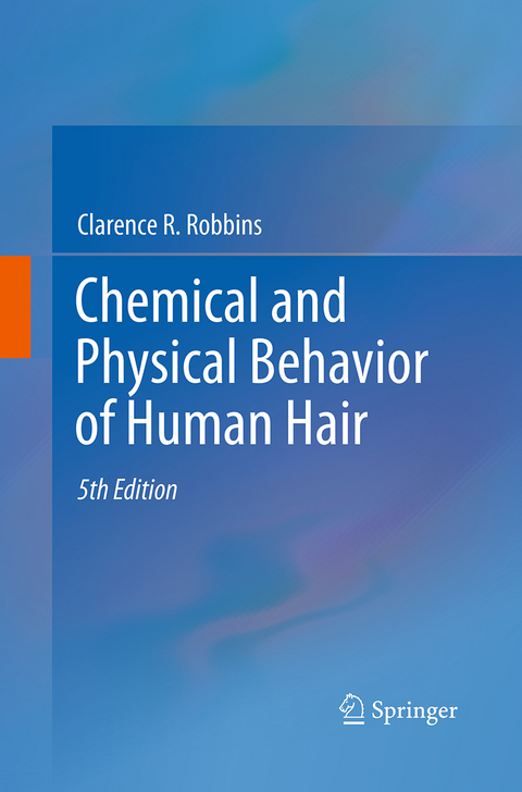 Chemical and Physical Behavior of Human Hair - Clarence R. Robbins