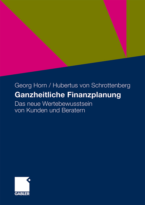 Ganzheitliche Finanzplanung - Georg Horn, Hubertus Schrottenberg