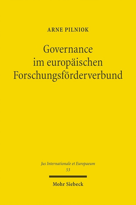 Governance im europäischen Forschungsförderverbund - Arne Pilniok