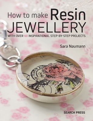 How to Make Resin Jewellery - Sara Naumann