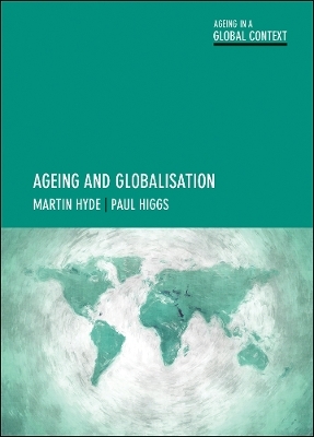 Ageing and Globalisation - Martin Hyde, Paul Higgs