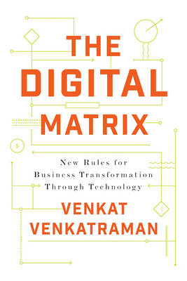 The Digital Matrix - Venkat Venkatraman