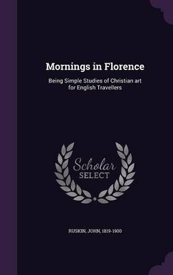 Mornings in Florence - John Ruskin