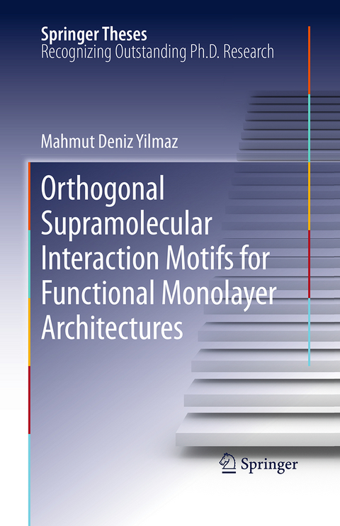 Orthogonal Supramolecular Interaction Motifs for Functional Monolayer Architectures - Mahmut Deniz Yilmaz