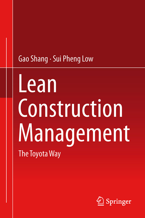 Lean Construction Management - Shang Gao, Sui Pheng Low