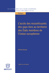 L'accès des ressortissants des pays tiers au territoire des États membres de l'Union européenne - Perrine Dumas