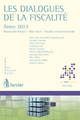 Les dialogues de la fiscalité – Anno 2013 - Emanuele Ceci, Vincent Deckers, Charles-Albert Helleputte, Olivier Hermand, Edouard-Jean Navez, Alice Pirlot, Edoardo Traversa, Kim Van de Velden, Barbara Vintras