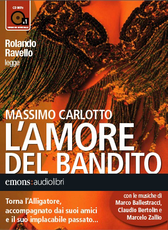 L'amore del bandito letto da Rolando Ravello - Massimo Carlotto, Rolando Ravello