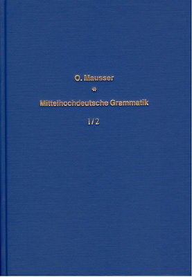 Mittelhochdeutsche Grammatik auf vergleichender Grundlage. Mit besonderer... / Mittelhochdeutsche Grammatik auf vergleichender Grundlage. Mit besonderer... - Band 1/2 - Otto Mausser