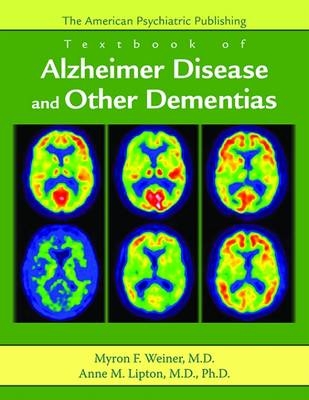 The American Psychiatric Publishing Textbook of Alzheimer Disease and Other Dementias - 