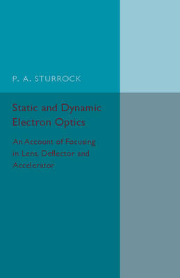 Static and Dynamic Electron Optics - P. A. Sturrock