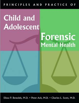 Principles and Practice of Child and Adolescent Forensic Mental Health - 