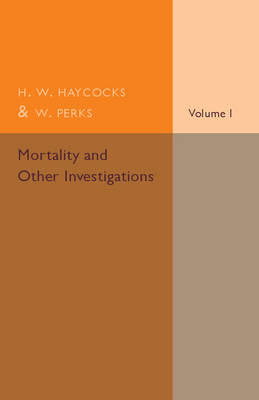 Mortality and Other Investigations - H. W. Haycocks, W. Perks