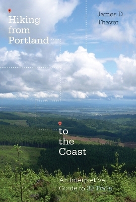 Hiking from Portland to the Coast - James D. Thayer