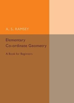 Elementary Co-ordinate Geometry - A. S. Ramsey