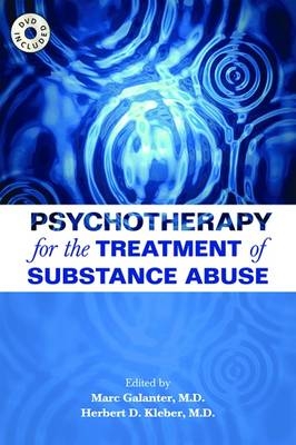 Psychotherapy for the Treatment of Substance Abuse - Marc Galanter, Herbert D. Kleber