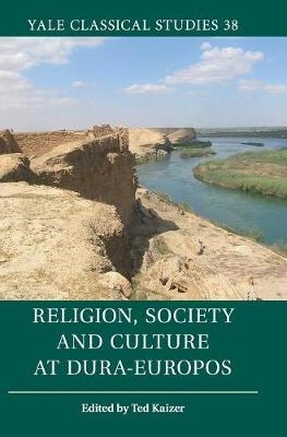 Religion, Society and Culture at Dura-Europos - 