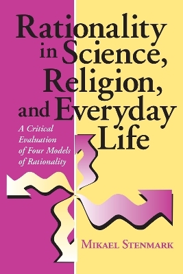 Rationality in Science, Religion, and Everyday Life - Mikael Stenmark