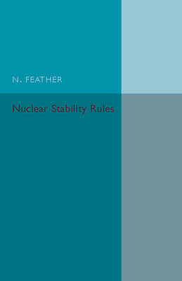 Nuclear Stability Rules - N. Feather