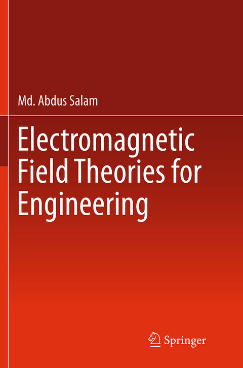 Electromagnetic Field Theories for Engineering - Md. Abdus Salam