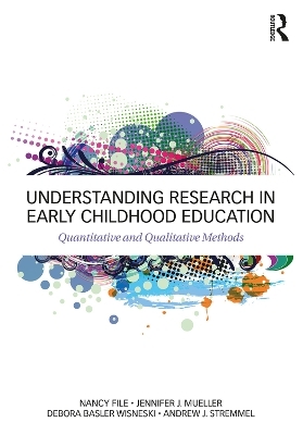 Understanding Research in Early Childhood Education - Jennifer J. Mueller, Nancy File