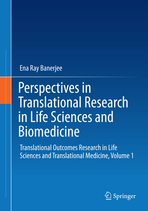 Perspectives in Translational Research in Life Sciences and Biomedicine - Ena Ray Banerjee