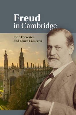 Freud in Cambridge - John Forrester, Laura Cameron