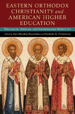 Eastern Orthodox Christianity and American Higher Education - 